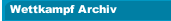 Wettkampf Archiv